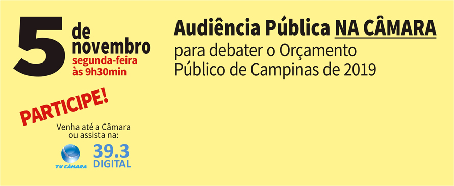 Audiência Pública do Orçamento de Campinas para 2019, no valor de R$ 5,7 bilhões, ocorrerá na manhã de 5 de novembro: participe!