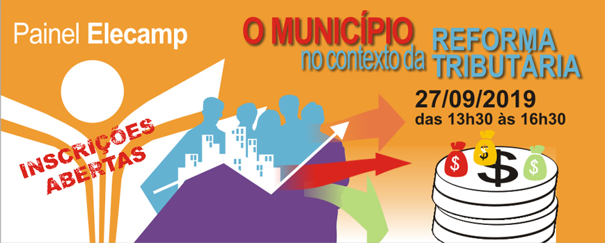 Elecamp realiza painel de debates para analisar os efeitos da Reforma Tributária para os municípios