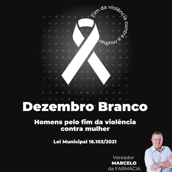 Marcelo da Farmácia lança campanha “Mês do Laço Branco: homens pelo fim da violência contra a mulher” na 1ª parte da sessão de segunda (6)
