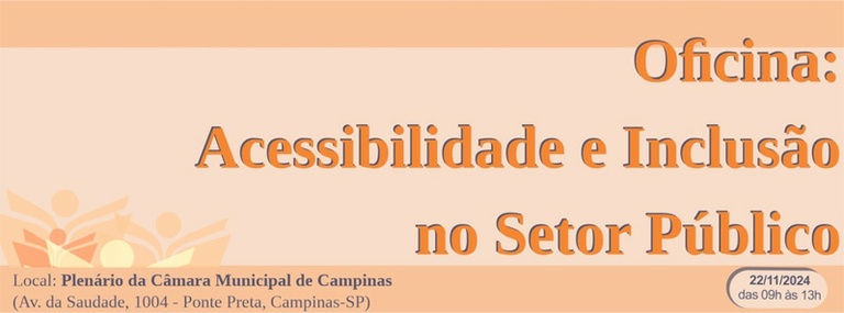 Elecamp está com inscrições abertas para a oficina ‘Acessibilidade e Inclusão no Setor Público’: evento é gratuito e ocorre no dia 22